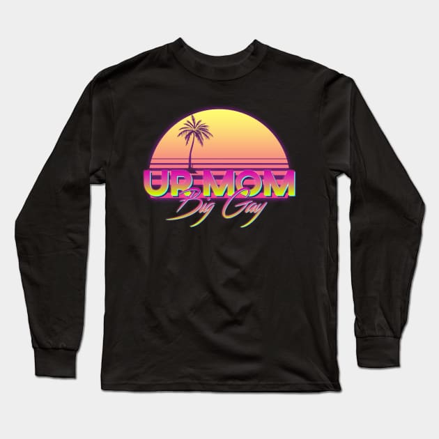 UR MOM BIG GAY Long Sleeve T-Shirt by giovanniiiii